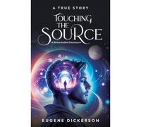 Eugene Dickerson Touching the Source (Copertina rigida)