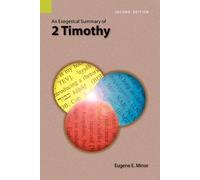 Eugene E Minor An Exegetical Summary of 2 Timothy, 2nd Edition (Tascabile)