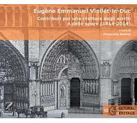 Eugène Emmanuel Viollet-le-Duc. Contributi per una rilettura degli scritti e delle opere (1814-2014)