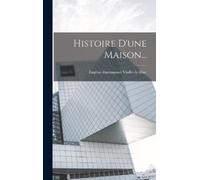 Eugène-Emmanuel Viollet-Le-Duc Histoire D'une Maison... (Copertina rigida)