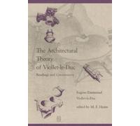 Eugène-Emmanuel Viollet-le- The Architectural Theory of Viollet-le- (Tascabile)
