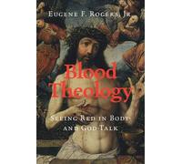 Blood Theology: Seeing Red in Body- and God-Talk