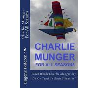 Eugene Federen Charlie Munger For All Seasons (Tascabile)