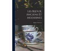 Eugène Fontenay Les Bijoux, Anciens Et Modernes (Copertina rigida)