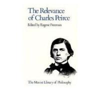 Eugene Freeman Relevance of Charles Pierce (Copertina rigida)