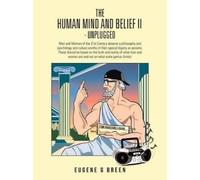 Eugene G Breen The Human Mind and Belief II - Unplugged (Tascabile)