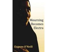 Eugene Gladstone O'Neill Mourning Becomes Electra (Copertina rigida)