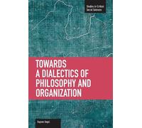 Eugene Gogol Toward A Dialectic Of Philosophy And Organization (Tascabile)