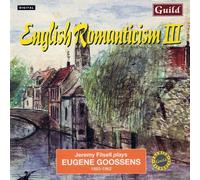 Goossens, Eugene - English Romanticism Iii-Eugene Goossens