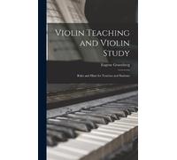 Eugene Gruenberg Violin Teaching and Violin Study (Copertina rigida)
