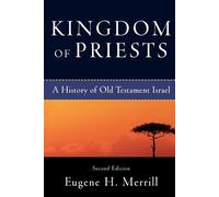 Eugene H. Merri Kingdom of Priests - A History of Old Testament Isra (Tascabile)