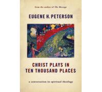 Eugene H. Peter Christ Plays in Ten Thousand Places: A Conversation (Tascabile)