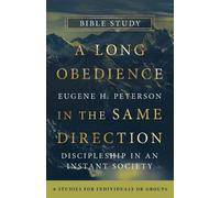Eugene H Peterson A Long Obedience in the Same Direction Bible Study (Tascabile)