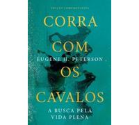 Eugene H Peterson Corra com os cavalos (Tascabile)