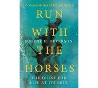 Eugene H. Peterson Eric E Run with the Horses - The Quest for Life a (Tascabile)