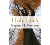 Eugene H. Peterson Holy Luck (Tascabile)