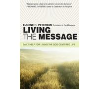 Eugene H Peterson Living the Message (Tascabile)