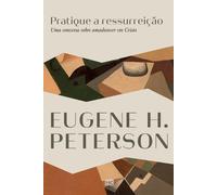 Eugene H Peterson Pratique a ressurreição (Tascabile)