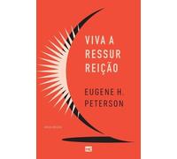 Eugene H Peterson Viva a ressurreição (Nova edição) (Tascabile)