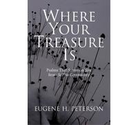 Eugene H. Peterson Where Your Treasure is (Tascabile)