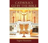 Eugene Hausmann Catholics Go By the Bible (Tascabile)