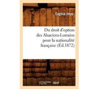 Eugène Hepp Du droit d'option des Alsaciens-Lorrains pour la nationa (Tascabile)