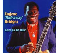 Eugene 'Hideaway' Bridges Born to Be Blue (CD) Album