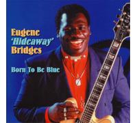 Eugene 'Hideaway' Bridges Born to Be Blue (CD) Album