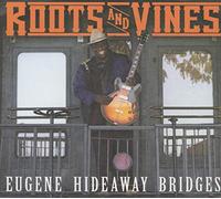 Eugene Hideway Bridg - Roots And Vines