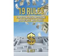 Eugene Kelly 19 Rules for Getting Rich and Staying Rich Despite Wall (Tascabile)