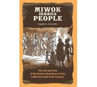 Eugene L Conrotto Miwok Means People (Tascabile)