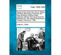 Eugene L Didier Report of the Trial of Dr. Wm.H. Stokes and Mary Ble (Tascabile)