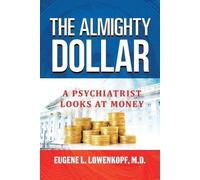 Eugene L Lowenkopf The Almighty Dollar (Tascabile)