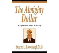 Eugene L Lowenkopf The Almighty Dollar (Tascabile)