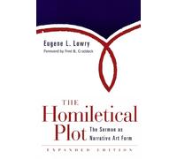 Homiletical Plot, Expanded Edition: The Sermon as Narrative Art Form (Expanded)