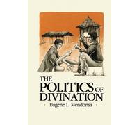 Eugene L Mendonsa The Politics of Divination (Tascabile)