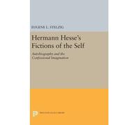 Eugene L. Stelzig Hermann Hesse's Fictions of the Self (Copertina rigida)