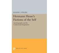 Eugene L. Stelzig Hermann Hesse's Fictions of the Self (Tascabile)