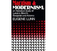 Eugene Lunn Marxism and Modernism (Tascabile)