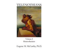 Eugene M McCart TELENOTHIANS An Inquiry into the Limits of Hybridiza (Tascabile)