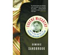Eugene McCarthy: The Rise and Fall of Postwar American Liberalism