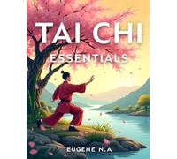 Eugene N a Tai Chi Essentials (Tascabile)