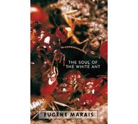 Eugene N Marais The Soul of the White Ant (Tascabile)