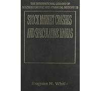 Eugene N. White STOCK MARKET CRASHES AND SPECULATIVE MANIAS (Copertina rigida)