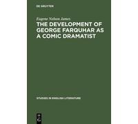Eugene Nelson J The development of George Farquhar as a comic (Copertina rigida)