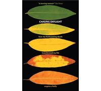 Eugene O'Kelly Chasing Daylight. How My Forthcoming Death Transforme (Tascabile)