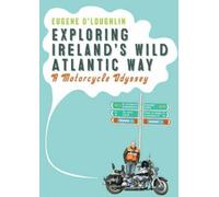 Eugene O'Loughlin Exploring Ireland's Wild Atlantic Way (Tascabile)
