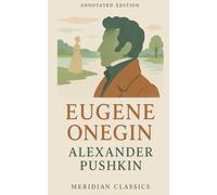 Eugene Onegin (Meridian Classics Annotated Edition)