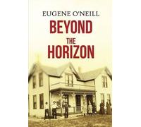 Eugene O'Neill Beyond the Horizon (Tascabile)