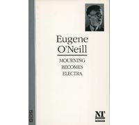 Eugene O'Neill Mourning Becomes Electra (Tascabile) O'Neill Collection